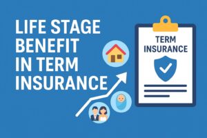 life stage benefit in term insurance